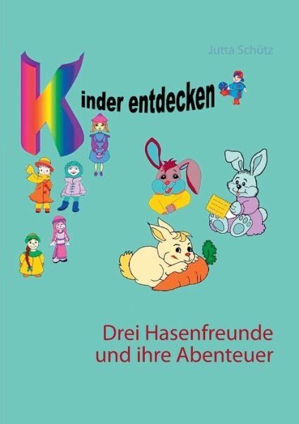 Cover for Jutta Schutz · Drei Hasenfreunde Und Ihre Abenteuer (Paperback Book) (2015)