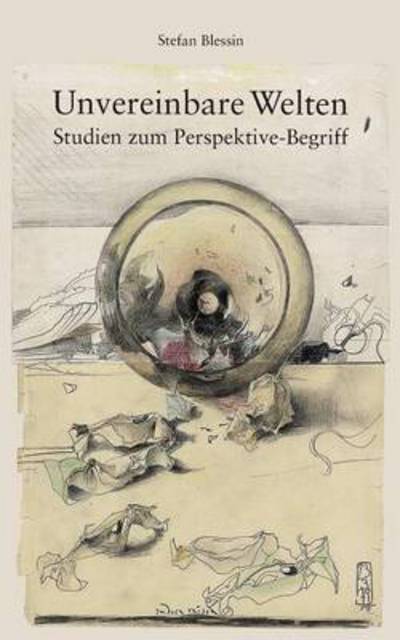 Cover for Stefan Blessin · Unvereinbare Welten (Pocketbok) [German edition] (2014)