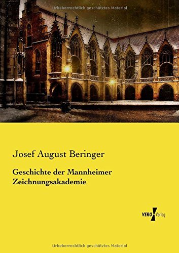 Cover for Josef August Beringer · Geschichte Der Mannheimer Zeichnungsakademie (Paperback Book) [German edition] (2019)