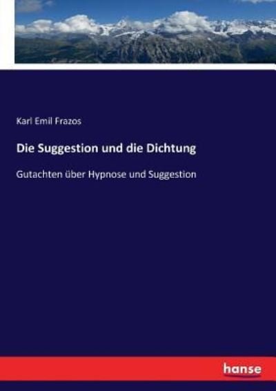 Cover for Frazos · Die Suggestion und die Dichtung (Book) (2017)