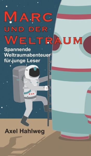 Cover for Hahlweg · Marc und der Weltraum (Buch) (2018)