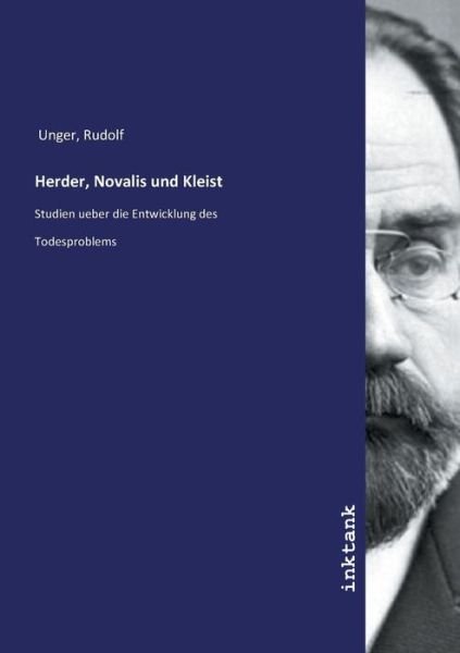 Herder, Novalis und Kleist - Unger - Bøger -  - 9783747793428 - 