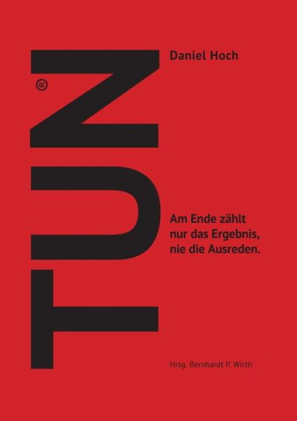 Cover for Hoch · TUN - Wie Sie sich und Andere ins (Buch) (2019)