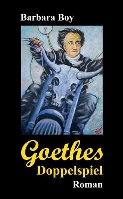 Goethes Doppelspiel - Boy - Books -  - 9783749773428 - November 3, 2019