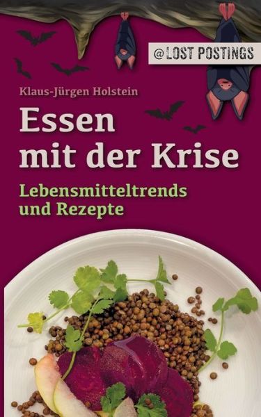 Cover for Klaus-Jurgen Holstein · Essen mit der Krise: Lebensmitteltrends und Rezepte (Paperback Book) (2020)