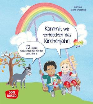 Cover for Martina Helms-Pöschko · Kommt, wir entdecken das Kirchenjahr! 12 kurze Andachten für Kinder von 3 bis 6 (Paperback Book) (2022)