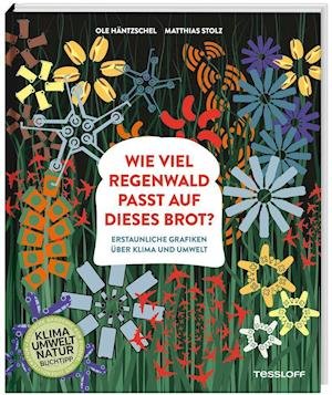 Cover for Tessloff Verlag · Wie viel Regenwald passt auf dieses Brot? (Gebundenes Buch) (2021)