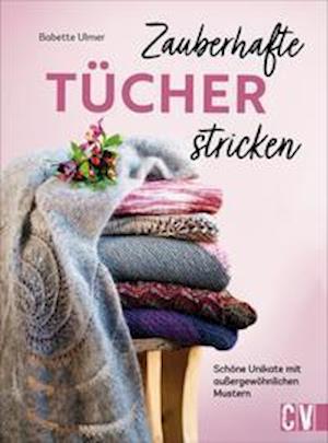 Cover for Babette Ulmer · Zauberhafte Tücher stricken (Gebundenes Buch) (2021)