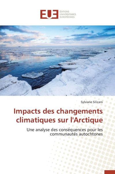 Cover for Silicani Sylviane · Impacts Des Changements Climatiques Sur L'arctique (Paperback Book) (2018)