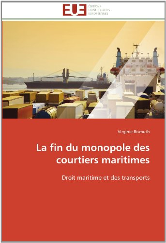 Cover for Virginie Bismuth · La Fin Du Monopole Des Courtiers Maritimes: Droit Maritime et Des Transports (Paperback Book) [French edition] (2018)