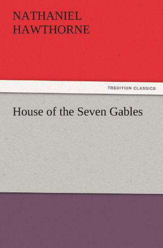 Cover for Nathaniel Hawthorne · House of the Seven Gables (Tredition Classics) (Taschenbuch) (2011)