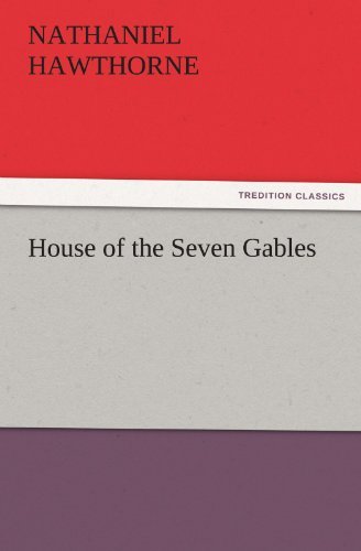 House of the Seven Gables (Tredition Classics) - Nathaniel Hawthorne - Bøger - tredition - 9783842436428 - 9. november 2011
