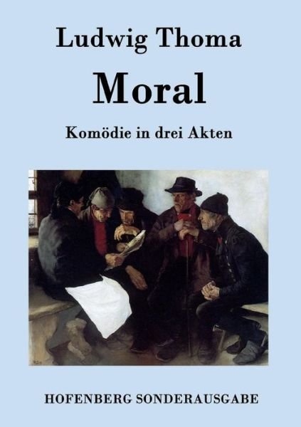 Moral - Ludwig Thoma - Książki - Hofenberg - 9783843075428 - 11 lipca 2015