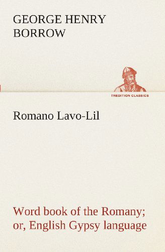 Cover for George Henry Borrow · Romano Lavo-lil: Word Book of the Romany Or, English Gypsy Language (Tredition Classics) (Paperback Book) (2013)