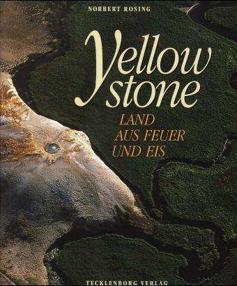 Cover for Norbert Rosing · Yellowstone (Book)