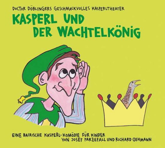 Cover for Oehmann · Kasperl und der Wachtelkönig,CD (Bog)