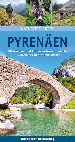 Naturzeit aktiv: Pyrenäen - Stefanie Holtkamp - Książki - Naturzeit Reiseverlag - 9783944378428 - 3 maja 2023