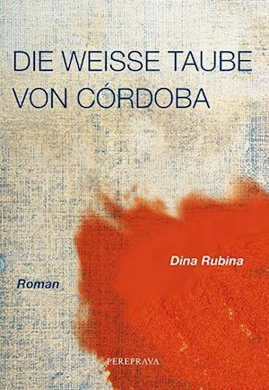 Cover for Dina Rubina · Die weiße Taube von Cordoba (Taschenbuch) (2015)