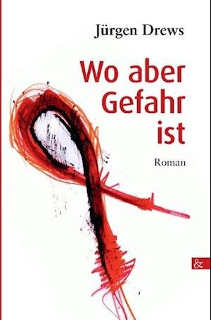 Cover for Jürgen Drews · Wo aber Gefahr ist (Paperback Book) (2015)