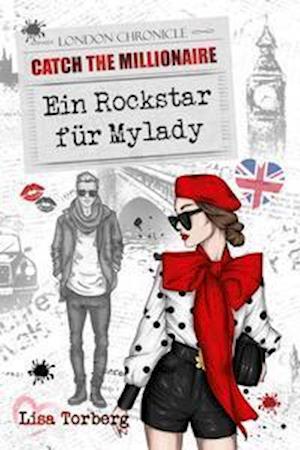 Cover for Lisa Torberg · Catch the Millionaire - Ein Rockstar für Mylady (Book) (2021)