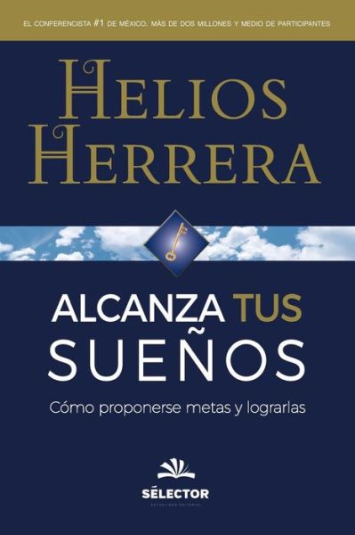 Alcanza Tus Sue os - Helios Herrera - Books - Selector S a de C V - 9786074531428 - June 12, 2013