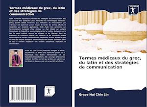 Termes médicaux du grec, du latin e - Lin - Livres -  - 9786200925428 - 