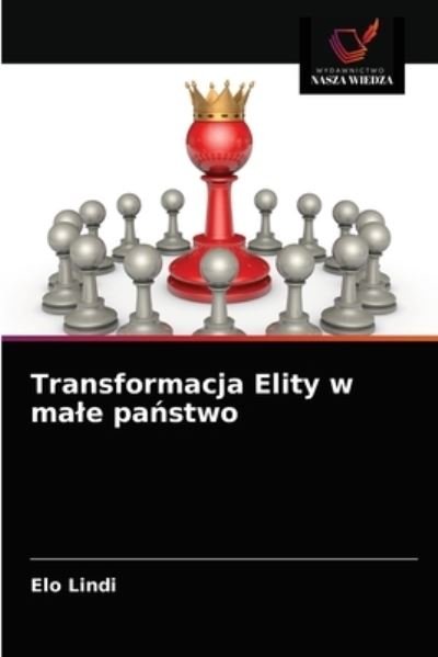 Cover for Elo Lindi · Transformacja Elity w male pa?stwo (Taschenbuch) (2021)