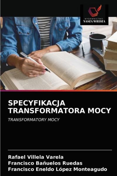 Cover for Rafael Villela Varela · Specyfikacja Transformatora Mocy (Paperback Book) (2021)
