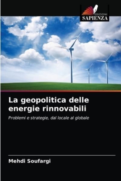 Cover for Mehdi Soufargi · La geopolitica delle energie rinnovabili (Paperback Book) (2021)
