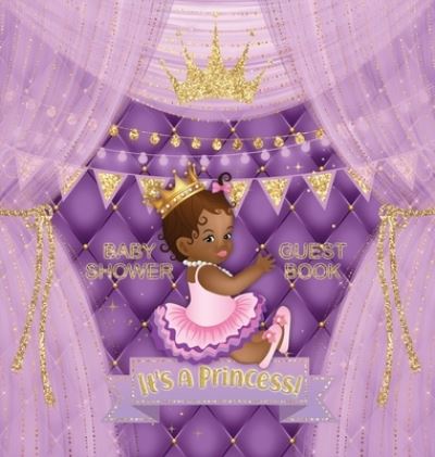 Cover for Casiope Tamore · It's a Princess! Baby Shower Guest Book (Hardcover Book) (2020)