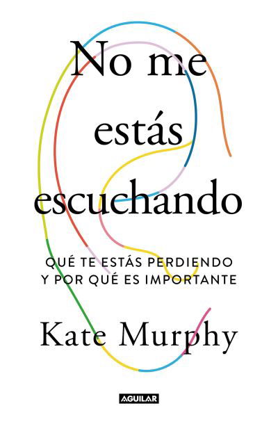 Cover for Kate Murphy · No Me Est?s Escuchando / You're Not Listening (N/A) (2022)