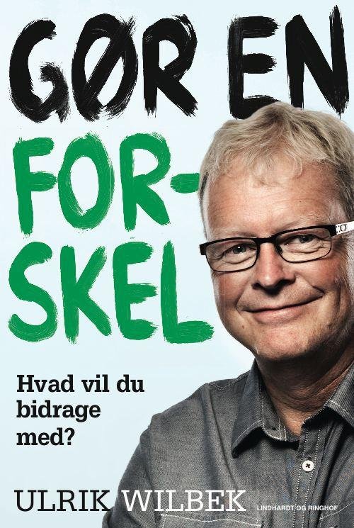 Cover for Ulrik Wilbek · Gør en forskel (Indbundet Bog) [1. udgave] [Indbundet] (2010)