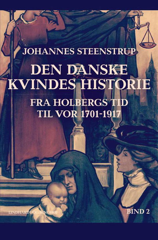 Cover for Johannes Steenstrup · Den danske kvindes historie fra Holbergs tid til vor 1701-1917. Bind 2 (Sewn Spine Book) [1st edition] (2021)