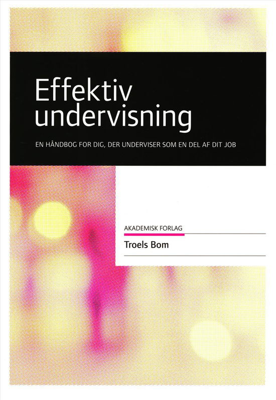 Cover for Troels Bom · Effektiv undervisning (Sewn Spine Book) [1e uitgave] (2017)