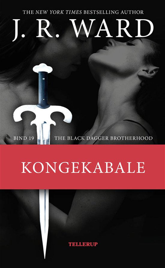 Cover for J. R. Ward · The Black Dagger Brotherhood, 19: The Black Dagger Brotherhood #19: Kongekabale (Hardcover Book) [1er édition] (2019)