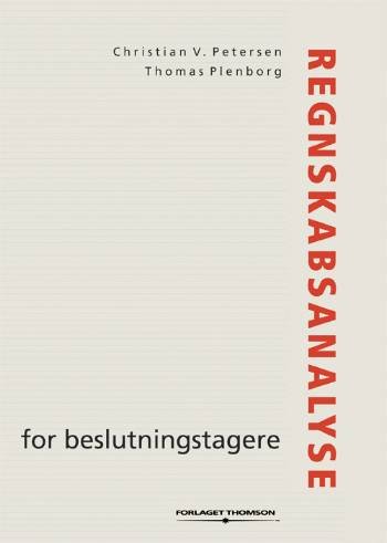Cover for Christian V. Petersen; Thomas Plenborg · Regnskabsanalyse for beslutningstagere (Pocketbok) [1. utgave] [Paperback] (2005)