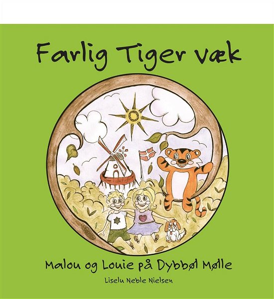 Farlig Tiger væk: Farlig Tiger væk - Malou og Louie på Dybbøl Mølle - LiseLu Neble Nielsen - Kirjat - Kahrius - 9788771531428 - perjantai 11. marraskuuta 2016
