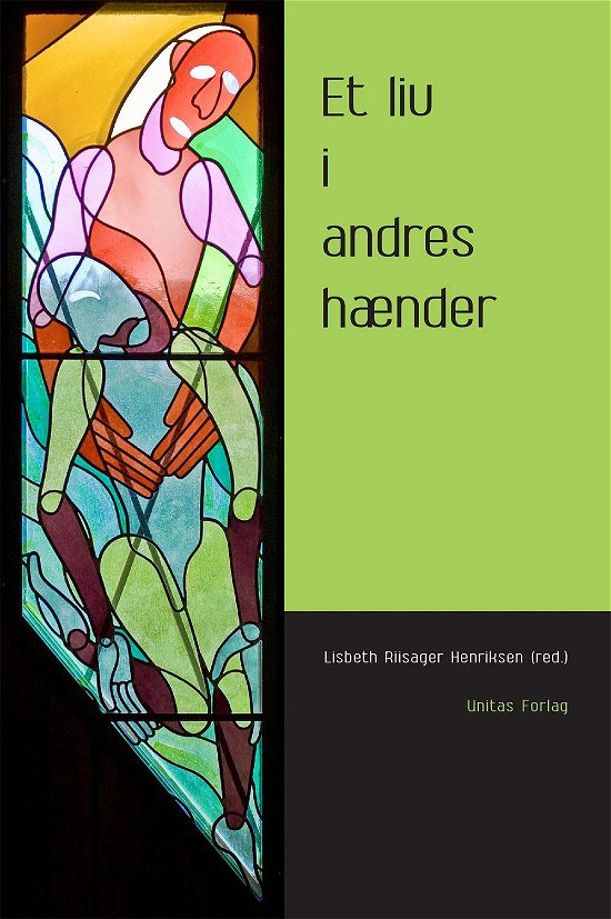 Cover for Lisbeth Riisager Henriksen (red.) · Et liv i andres hænder (Hæftet bog) [1. udgave] (2014)