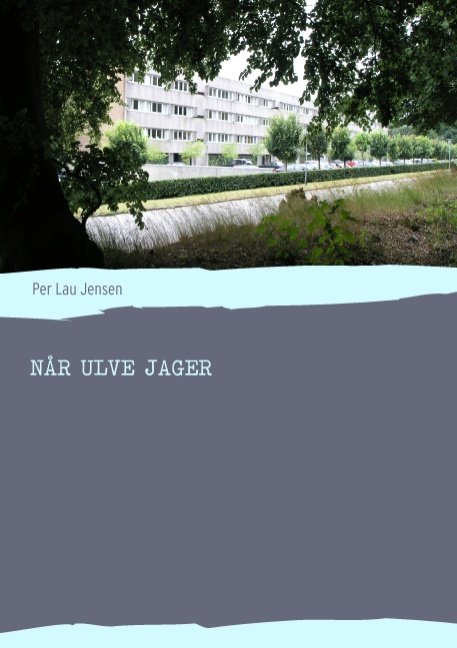 Cover for Per Lau Jensen · Når ulve jager (Pocketbok) [1:a utgåva] (2009)