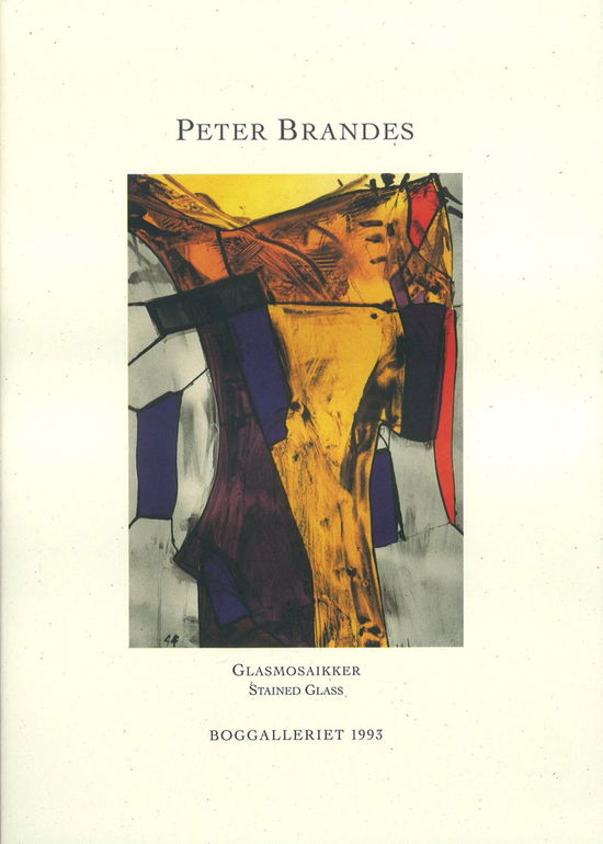 Peter Brandes - glasmosaikker - Peter Brandes - Books - Boggalleriet - 9788788755428 - January 3, 2001