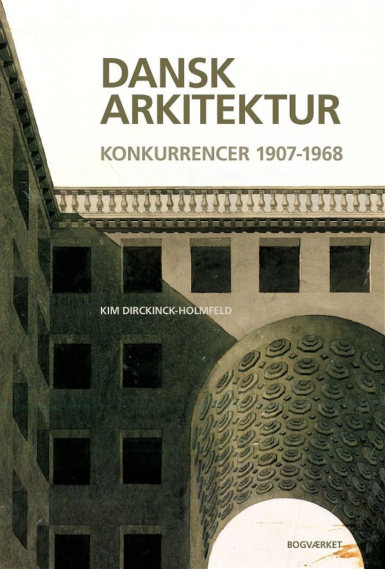 Cover for Kik Dirckinck-Holmfeld · Dansk arkitektur (Bound Book) [1º edição] (2021)