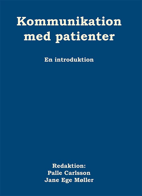 Cover for Jane Ege Møller Palle Carlsson · Kommunikation med patienter (Sewn Spine Book) [4th edition] (2017)