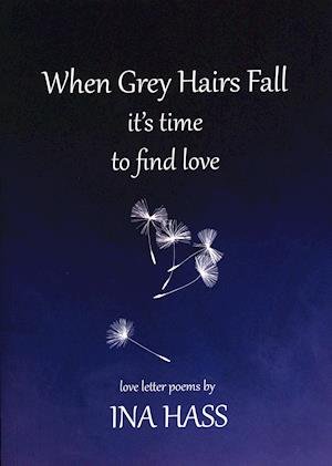 Cover for Ina Hass · When Grey Hairs Fall (Sewn Spine Book) [1e uitgave] (2022)