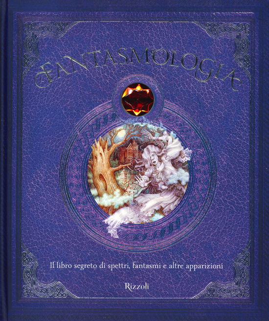 Cover for Dugald Steer · Fantasmologia. Il Libro Segreto Di Spettri, Fantasmi E Altre Apparizioni. Ediz. A Colori (Book)