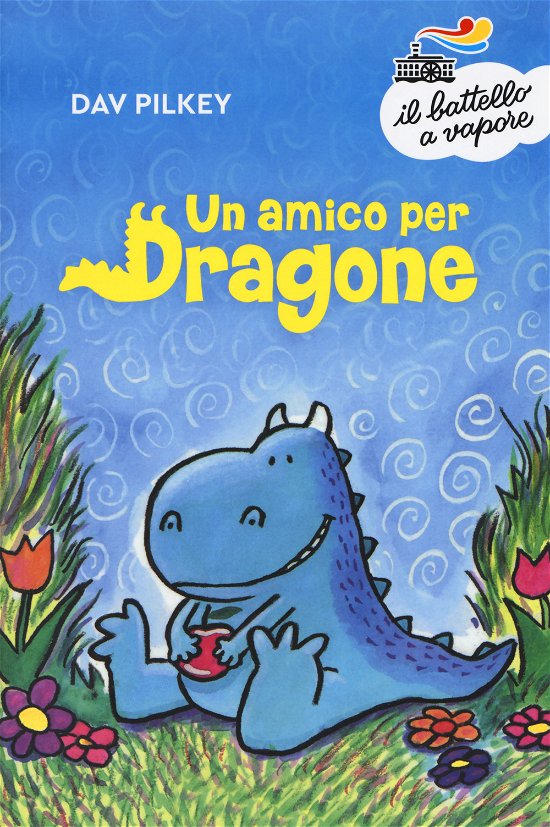 Cover for Dav Pilkey · Un Amico Per Dragone. Ediz. A Colori (Bok)