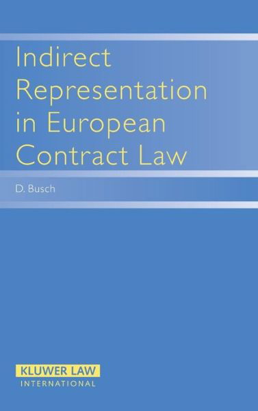 D. Busch · Indirect Representation in European Contract Law (Hardcover Book) (2005)