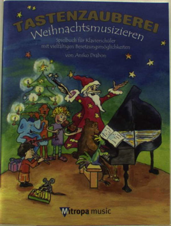 Cover for Tastenzauberei - Weihnachtsmusizieren: Spielbuch fur KlavierschuLer MIT VielfaLtigen BesetzungsmoeGlichkeiten (Buch)