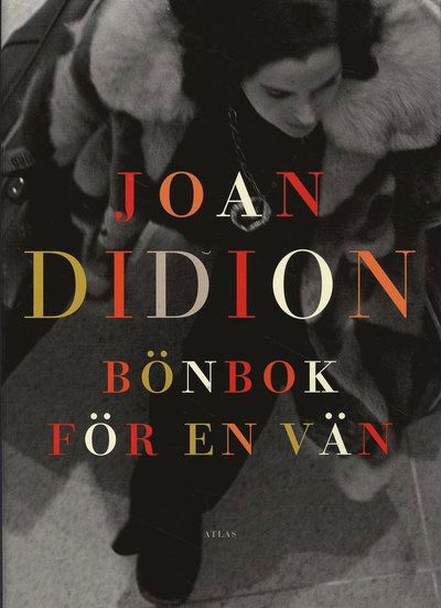 Bönbok för en vän - Joan Didion - Livros - Bokförlaget Atlas - 9789173893428 - 13 de fevereiro de 2009