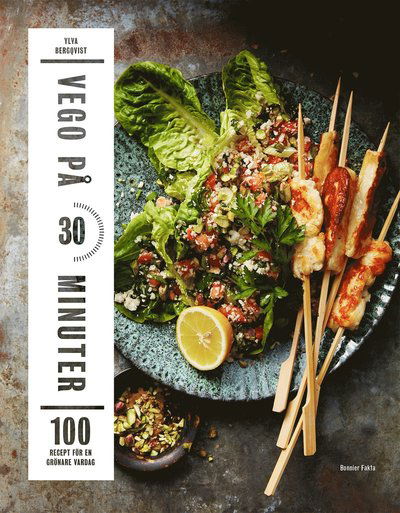 Cover for Ylva Bergqvist · Vego på 30 minuter : 100 recept för en grönare vardag (Innbunden bok) (2017)