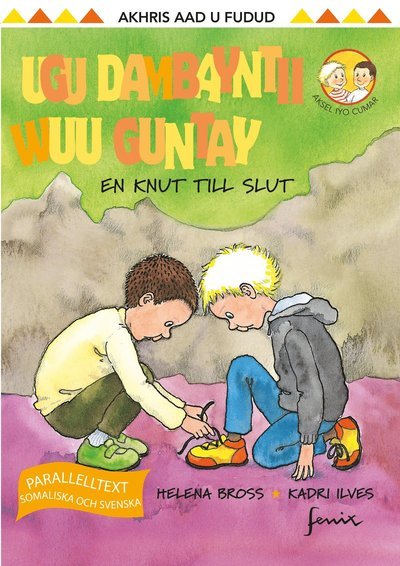 Cover for Helena Bross · Axel och Omar: Ugu dambayntii wuu guntay / En knut till slut (Inbunden Bok) (2020)